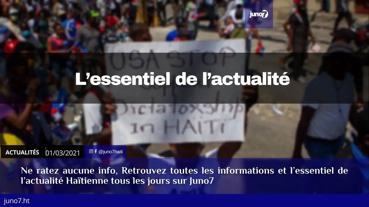 Haiti: L'essentiel de l'actualité du lundi 1er mars 2021