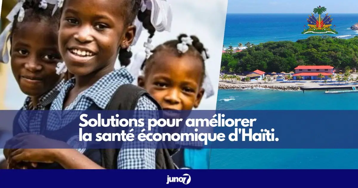 Solutions pour améliorer la santé économique d'Haïti.