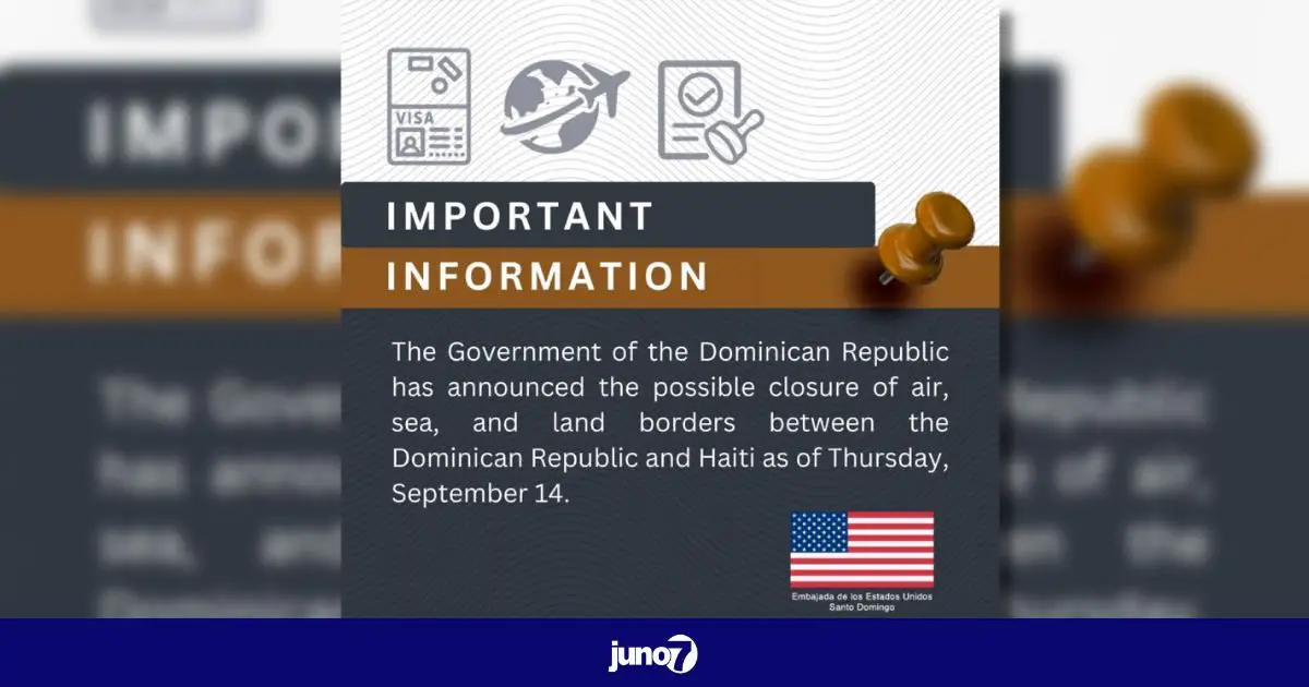 Fermeture de la frontière haïtiano-dominicaine : l'ambassade des États-Unis en RD invite les ressortissants américains à changer leur plan