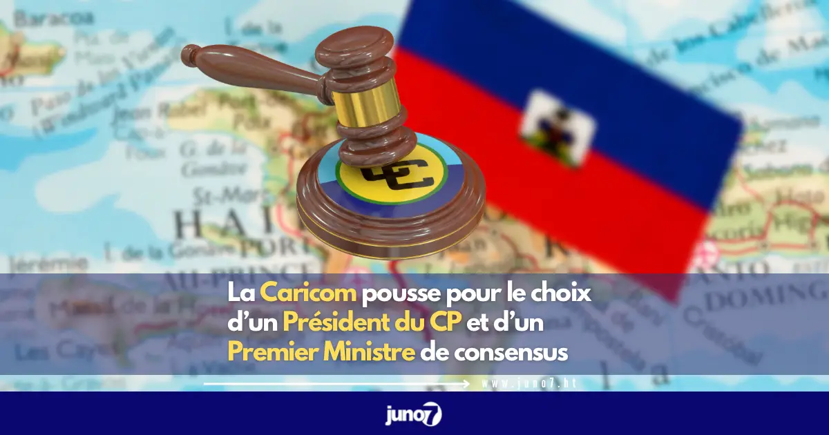 La Caricom pousse pour le choix d’un Président du CP et d’un Premier Ministre de consensus