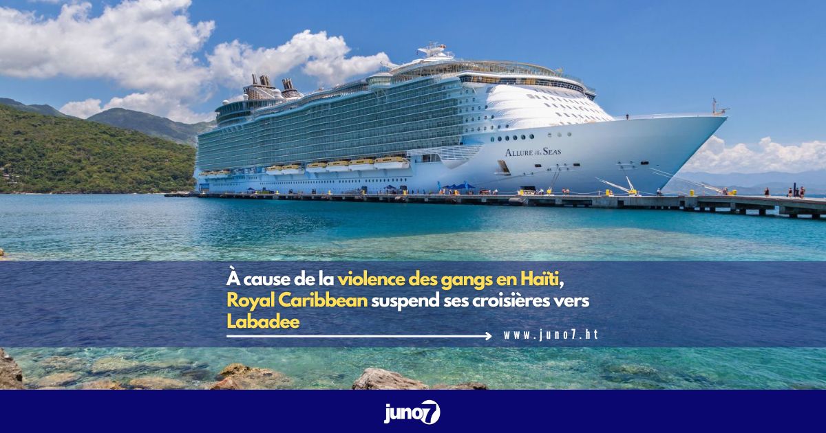 À cause de la violence des gangs en Haïti, Royal Caribbean suspend ses croisières vers Labadee