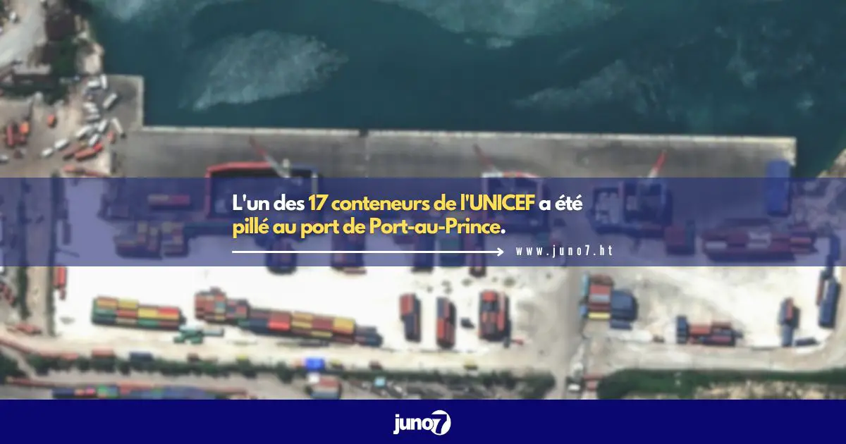 L'un des 17 conteneurs de l'UNICEF a été pillé au port de Port-au-Prince.