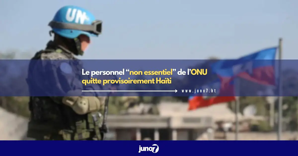 Le personnel “non essentiel” de l’ONU quitte provisoirement Haïti