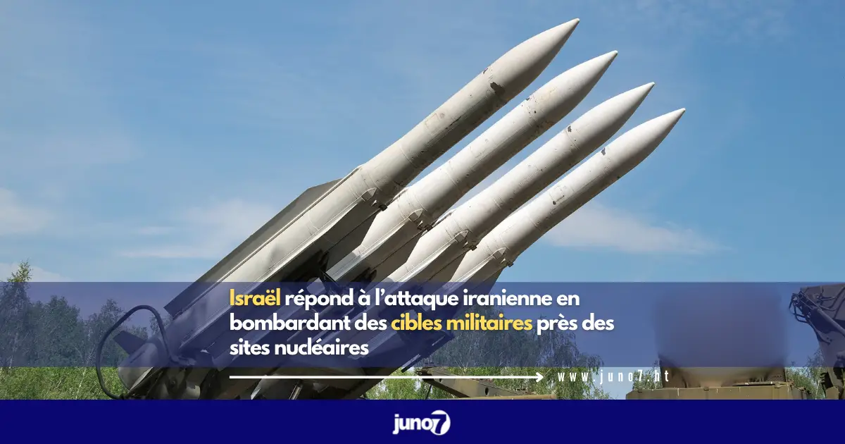 Israël répond à l’attaque iranienne en bombardant des cibles militaires près des sites nucléaires